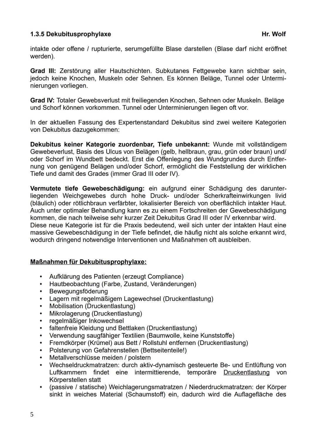 1.3.5 Dekubitusprophylaxe
Definition Dekubitus:
Hr. Wolf
Lokal begrenzte Schädigung der Haut und/oder darunter liegender Gewebeschichten. In