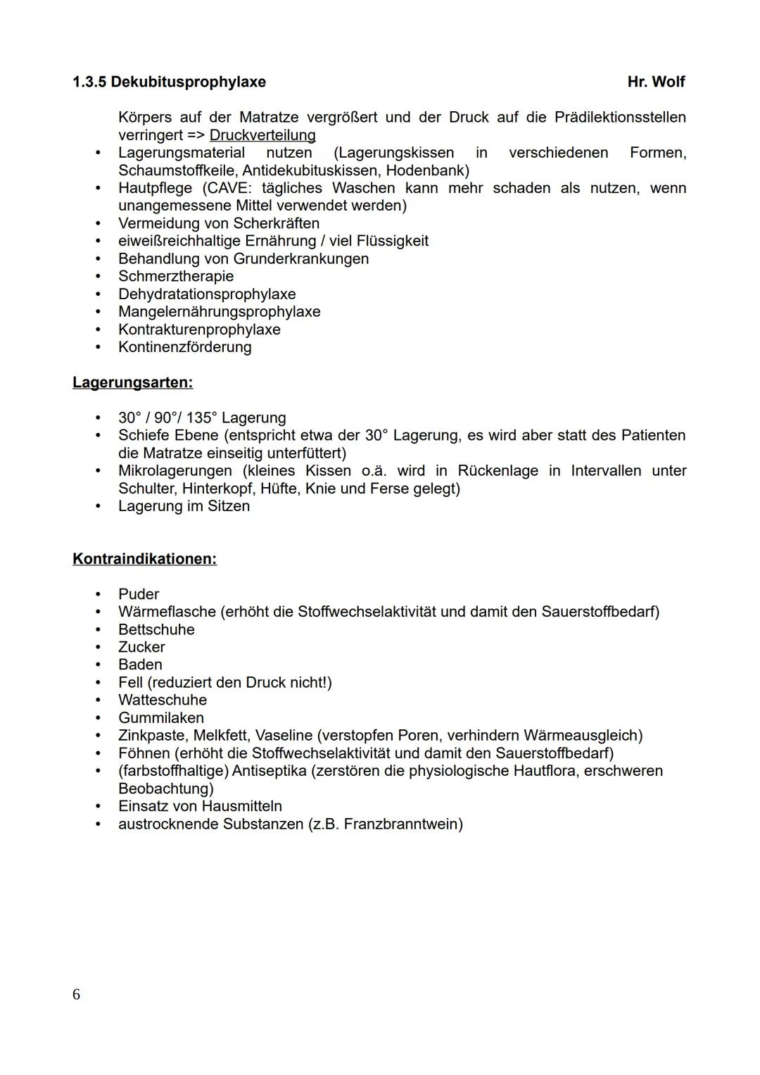 1.3.5 Dekubitusprophylaxe
Definition Dekubitus:
Hr. Wolf
Lokal begrenzte Schädigung der Haut und/oder darunter liegender Gewebeschichten. In