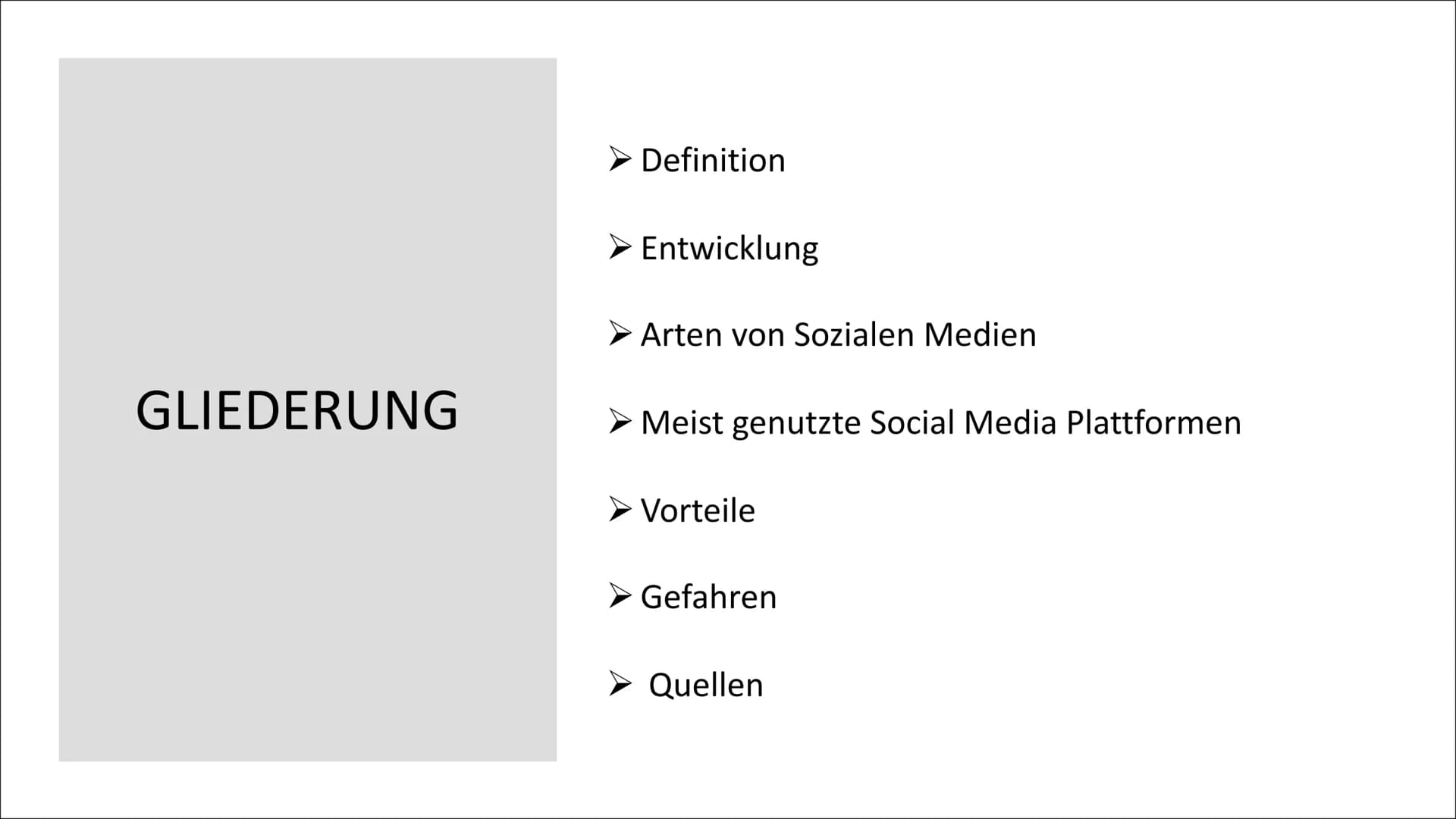 SOZIALE MEDIEN GLIEDERUNG
Definition
➤ Entwicklung
Arten von Sozialen Medien
➤ Meist genutzte Social Media Plattformen
➤ Vorteile
Gefahren
►