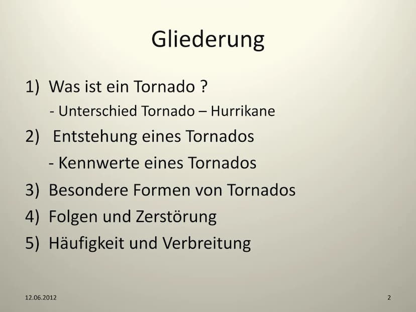 Tornados
12.06.2012
NWT- GFS
1 Gliederung
1) Was ist ein Tornado ?
- Unterschied Tornado - Hurrikane
2) Entstehung eines Tornados
- Kennwert