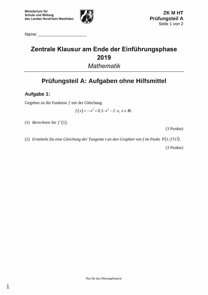 0411
Ministerium für
Schule und Bildung
des Landes Nordrhein-Westfalen
Name:
13
Zentrale Klausur am Ende der Einführungsphase
2019
Mathemati