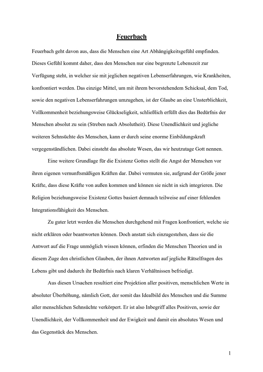 Feuerbach
Feuerbach geht davon aus, dass die Menschen eine Art Abhängigkeitsgefühl empfinden.
Dieses Gefühl kommt daher, dass den Menschen n