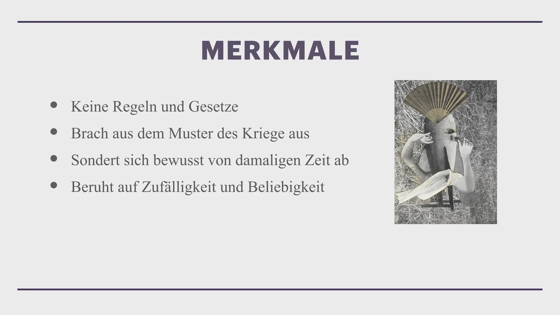 Z
DADAISMUS
Helen Was ist Dadaismus?
Geschichte und Entstehung
• Merkmale
Wofür steht die Bewegung?
• Ziele der Bewegung
Gedichte
• Heutige 
