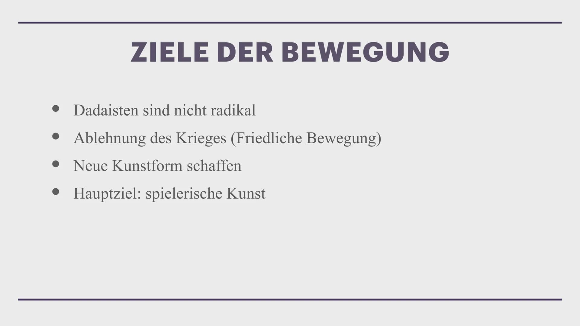 Z
DADAISMUS
Helen Was ist Dadaismus?
Geschichte und Entstehung
• Merkmale
Wofür steht die Bewegung?
• Ziele der Bewegung
Gedichte
• Heutige 