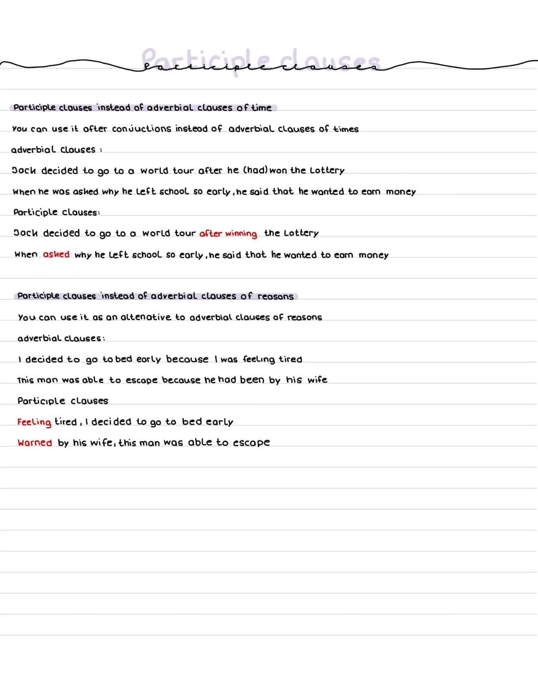 eacticiple causes
Participle clauses instead of relative clauses
You use it to make sentence shorter
relative clauses:
Anyone who is plannin