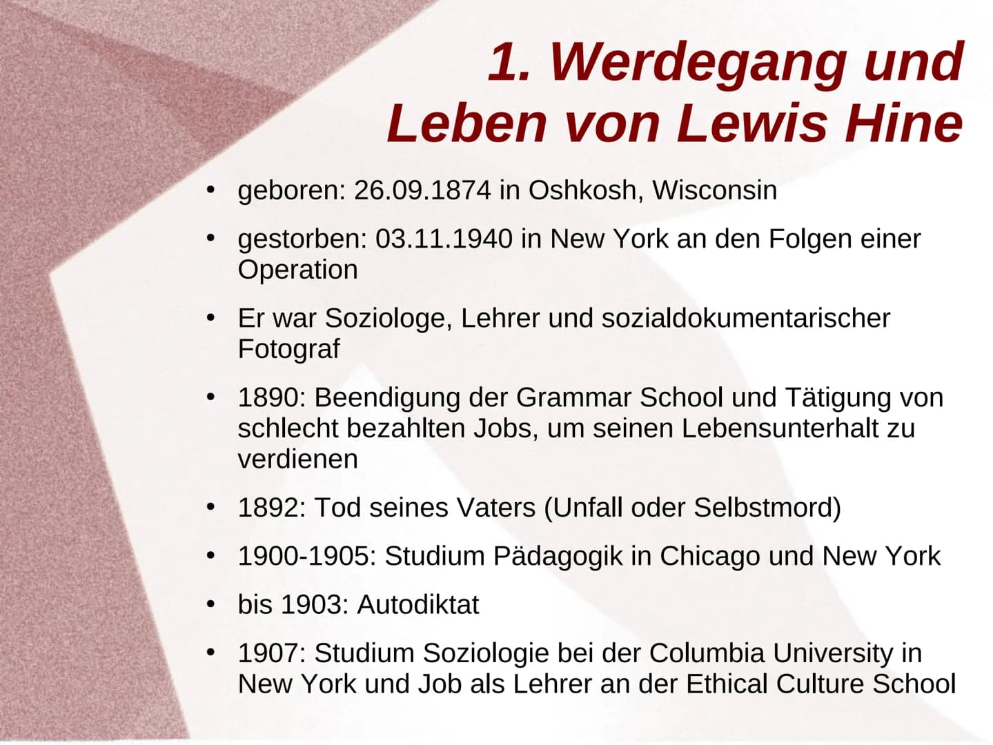 Lewis Hine Gliederung
1. Werdegang
2. künstlerische Position, Sichtweise und Haltung des
Künstlers
3. Ziele und Konzepte
4. Arbeit (Kamera, 