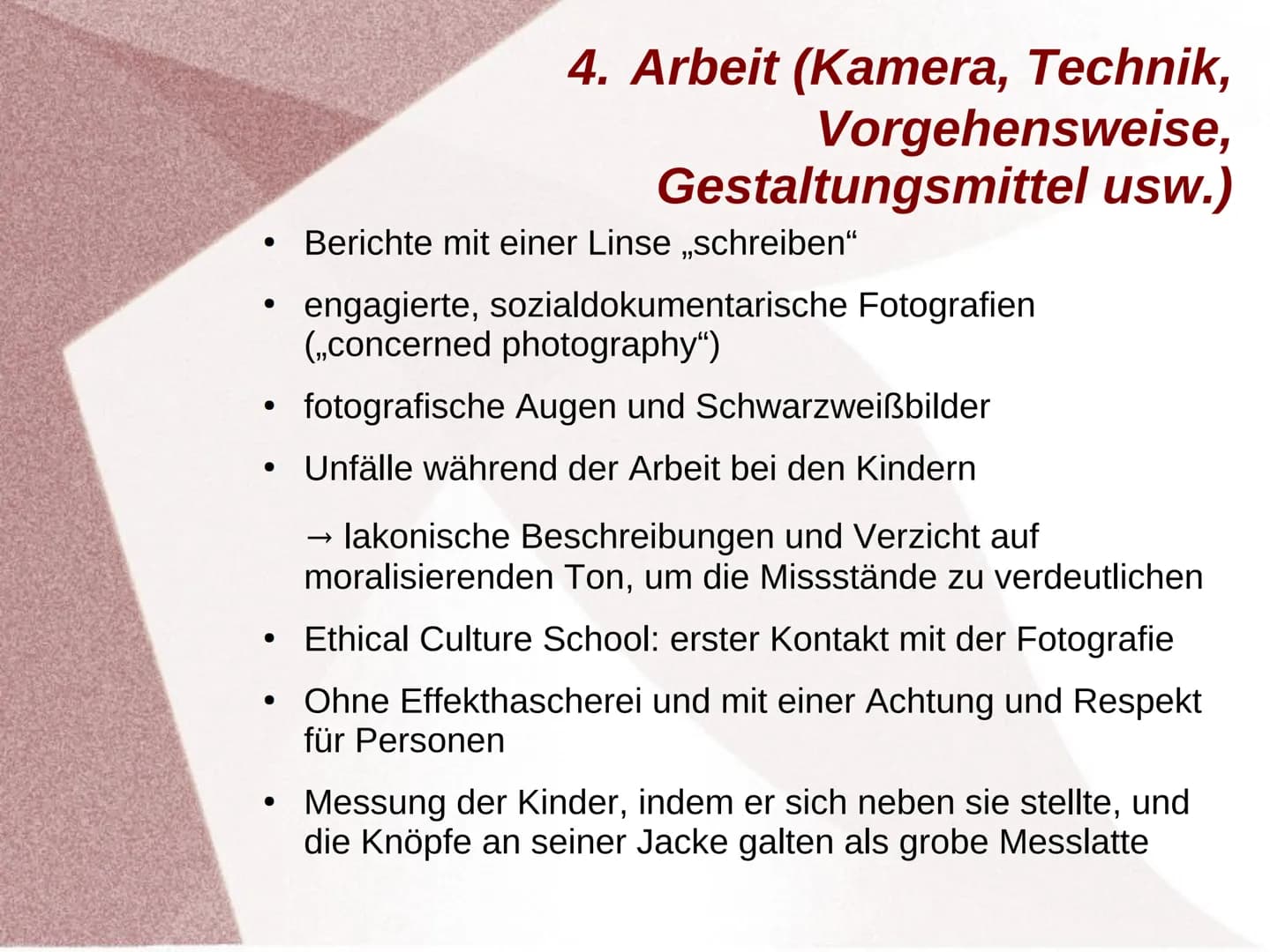 Lewis Hine Gliederung
1. Werdegang
2. künstlerische Position, Sichtweise und Haltung des
Künstlers
3. Ziele und Konzepte
4. Arbeit (Kamera, 