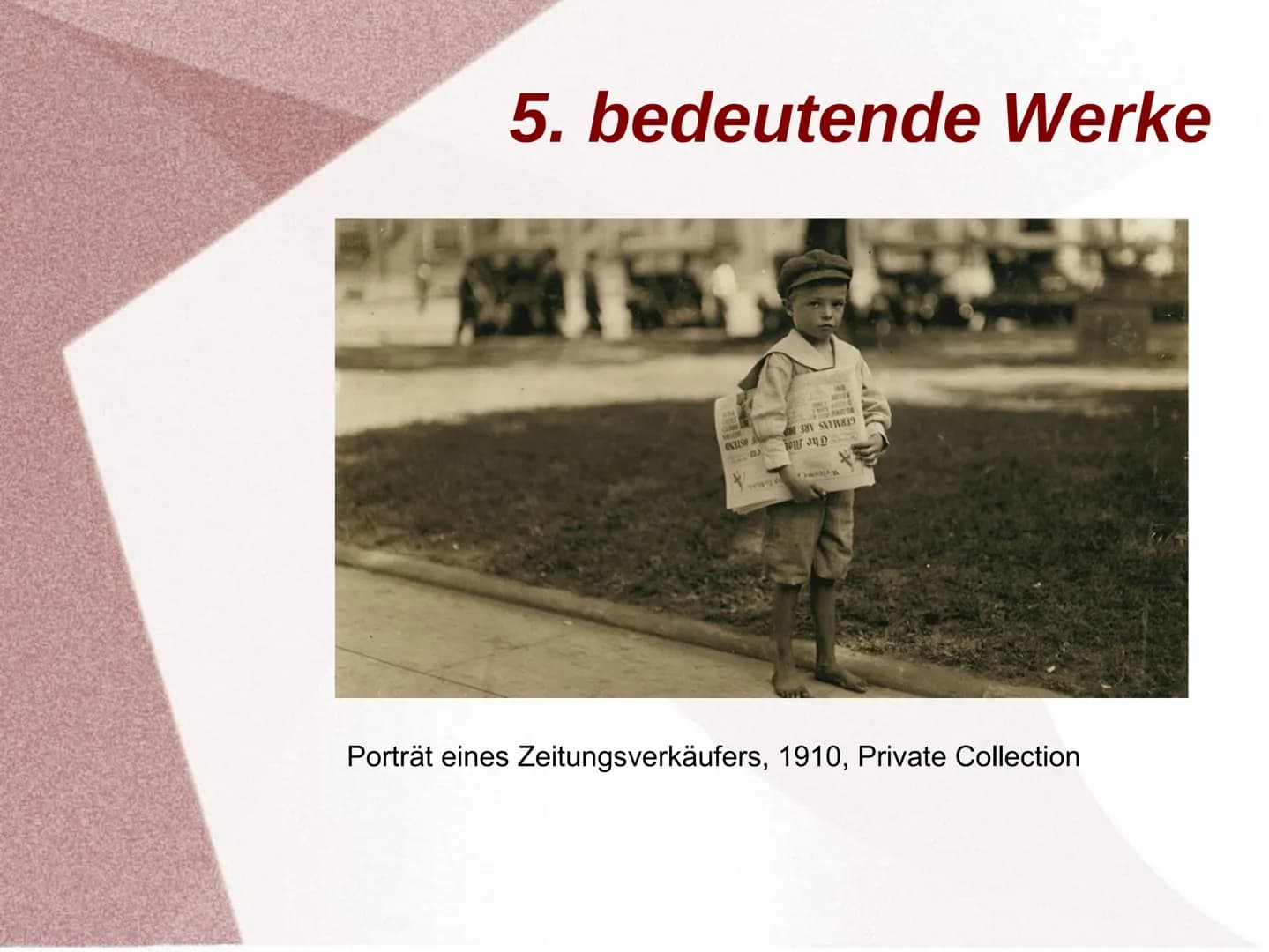 Lewis Hine Gliederung
1. Werdegang
2. künstlerische Position, Sichtweise und Haltung des
Künstlers
3. Ziele und Konzepte
4. Arbeit (Kamera, 