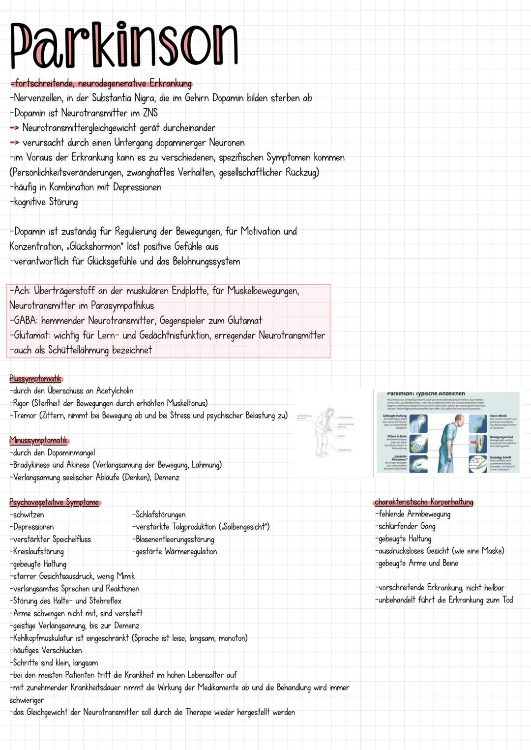 # Parkinson

=fortschreitende, neurodegenerative Erkrankung

-Nervenzellen, in der Substantia Nigra, die im Gehirn Dopamin bilden sterben ab