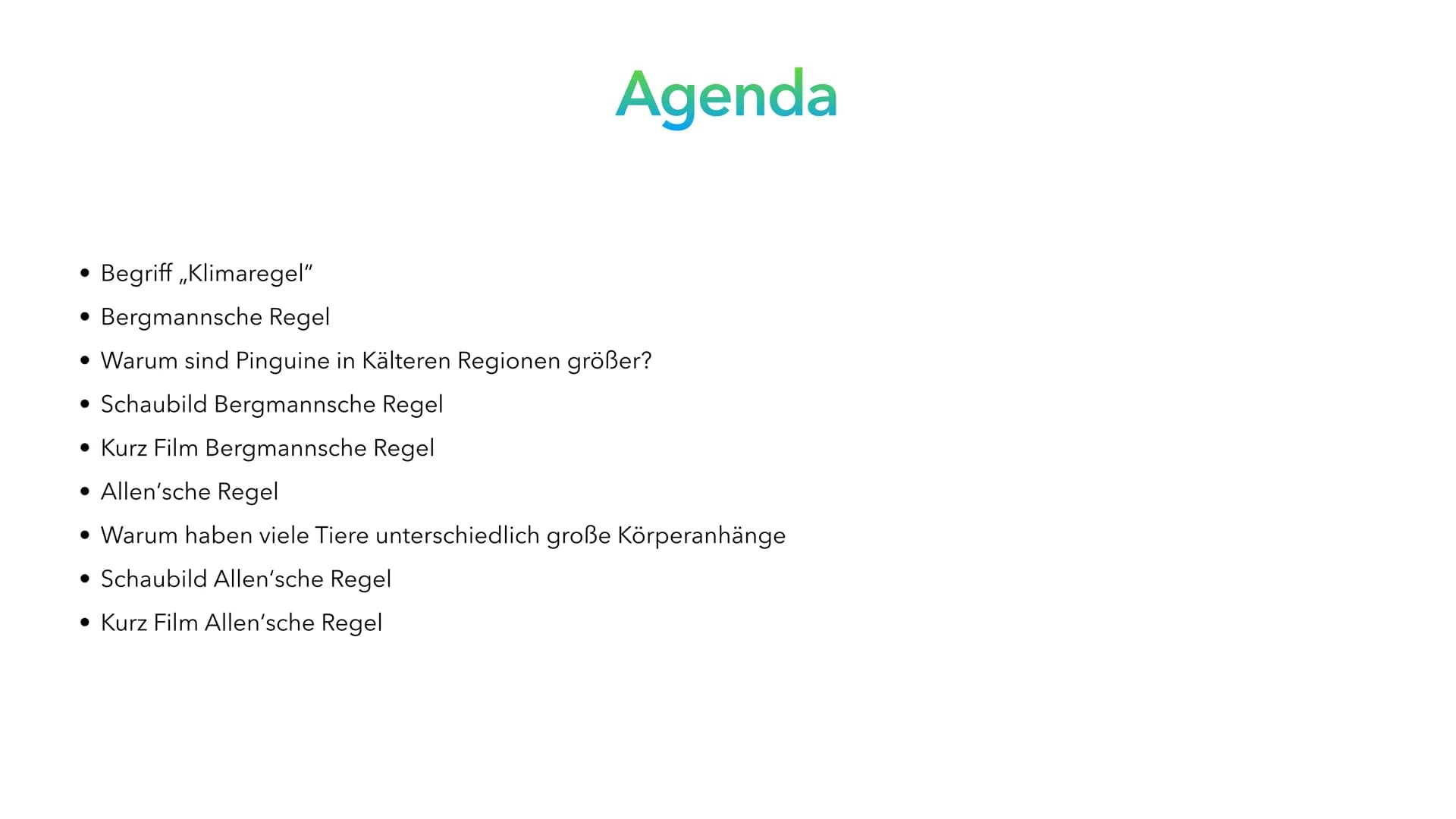 Klimaregeln Agenda
• Begriff ,,Klimaregel"
• Bergmannsche Regel
• Warum sind Pinguine in Kälteren Regionen größer?
• Schaubild Bergmannsche 