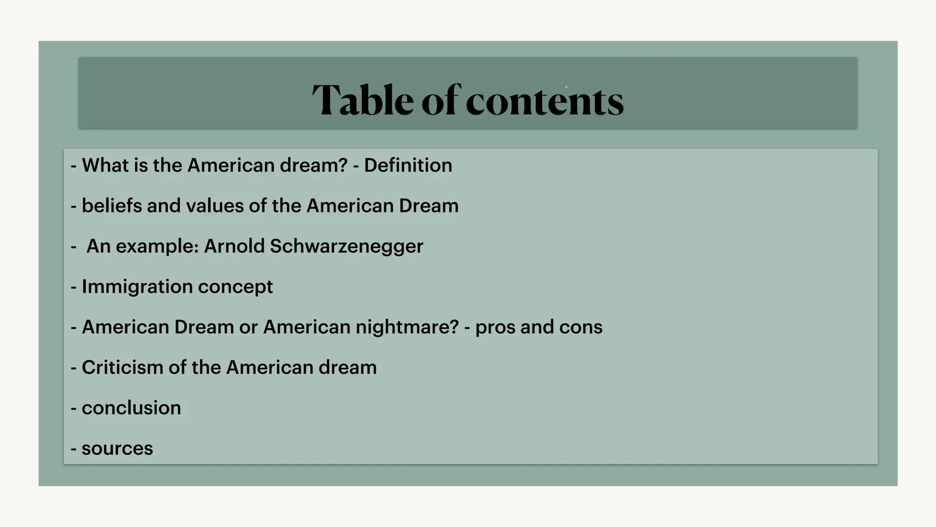 3
The American Dream
immlynwmmm
willindy Mratibuvshve
2 Table of contents
- What is the American dream? - Definition
- beliefs and values of