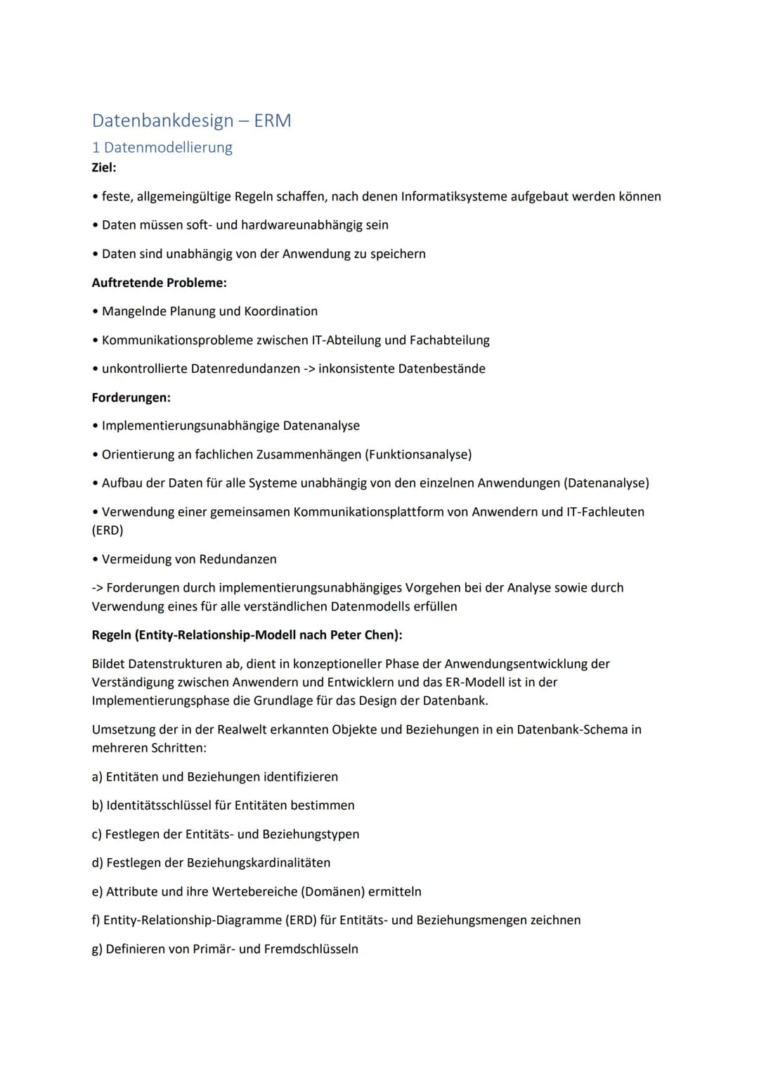 Datenbankdesign - ERM
1 Datenmodellierung
Ziel:
• feste, allgemeingültige Regeln schaffen, nach denen Informatiksysteme aufgebaut werden kön
