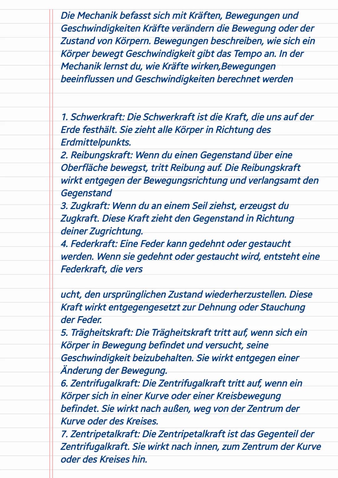 Die Mechanik befasst sich mit Kräften, Bewegungen und
Geschwindigkeiten Kräfte verändern die Bewegung oder der
Zustand von Körpern. Bewegung