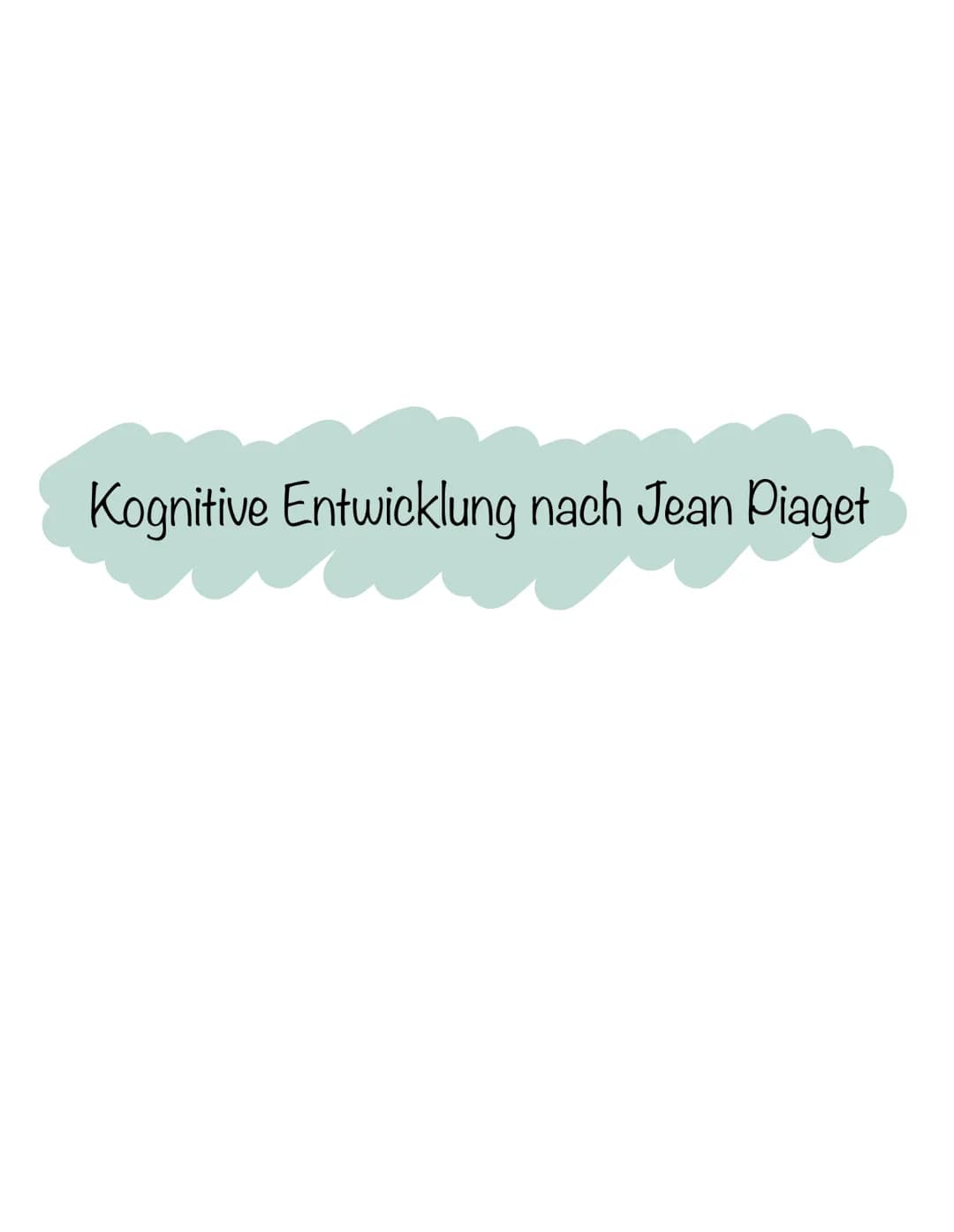 Kognitive Entwicklung nach Jean Piaget Fachbegriffe: Kognitive Entwicklung nach Jean Piaget
Egozentrismus:
Das Kind kann sich nicht in ander