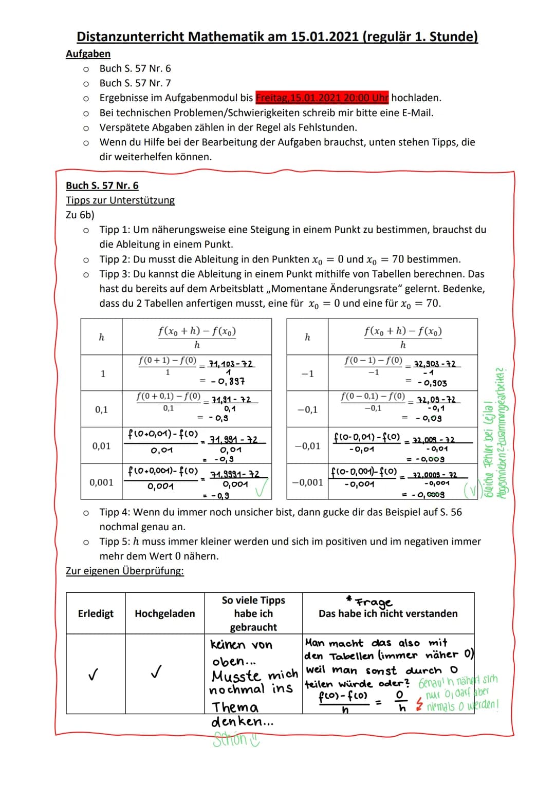 Distanzunterricht Mathematik am 15.01.2021 (regulär 1. Stunde)
Aufgaben
O
Buch S. 57 Nr. 6
Buch S. 57 Nr. 7
O
o Ergebnisse im Aufgabenmodul 