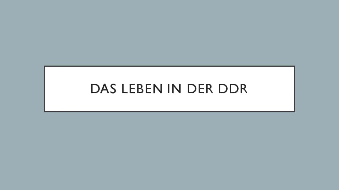 Das Leben in der DDR