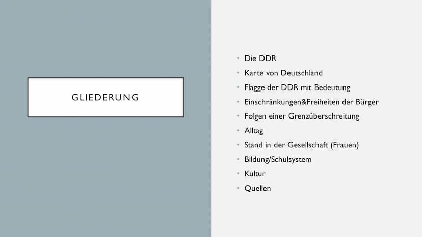 DAS LEBEN IN DER DDR GLIEDERUNG
●
●
●
●
●
Folgen einer Grenzüberschreitung
Alltag
Stand in der Gesellschaft (Frauen)
• Bildung/Schulsystem
●