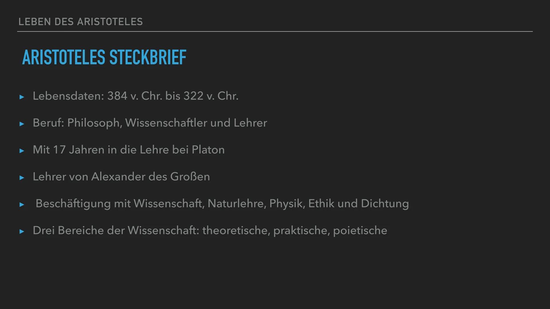 MORALPHILOSOPHIE
ARISTOTELES LEBEN DES ARISTOTELES
ARISTOTELES STECKBRIEF
► Lebensdaten: 384 v. Chr. bis 322 v. Chr.
▸ Beruf: Philosoph, Wis