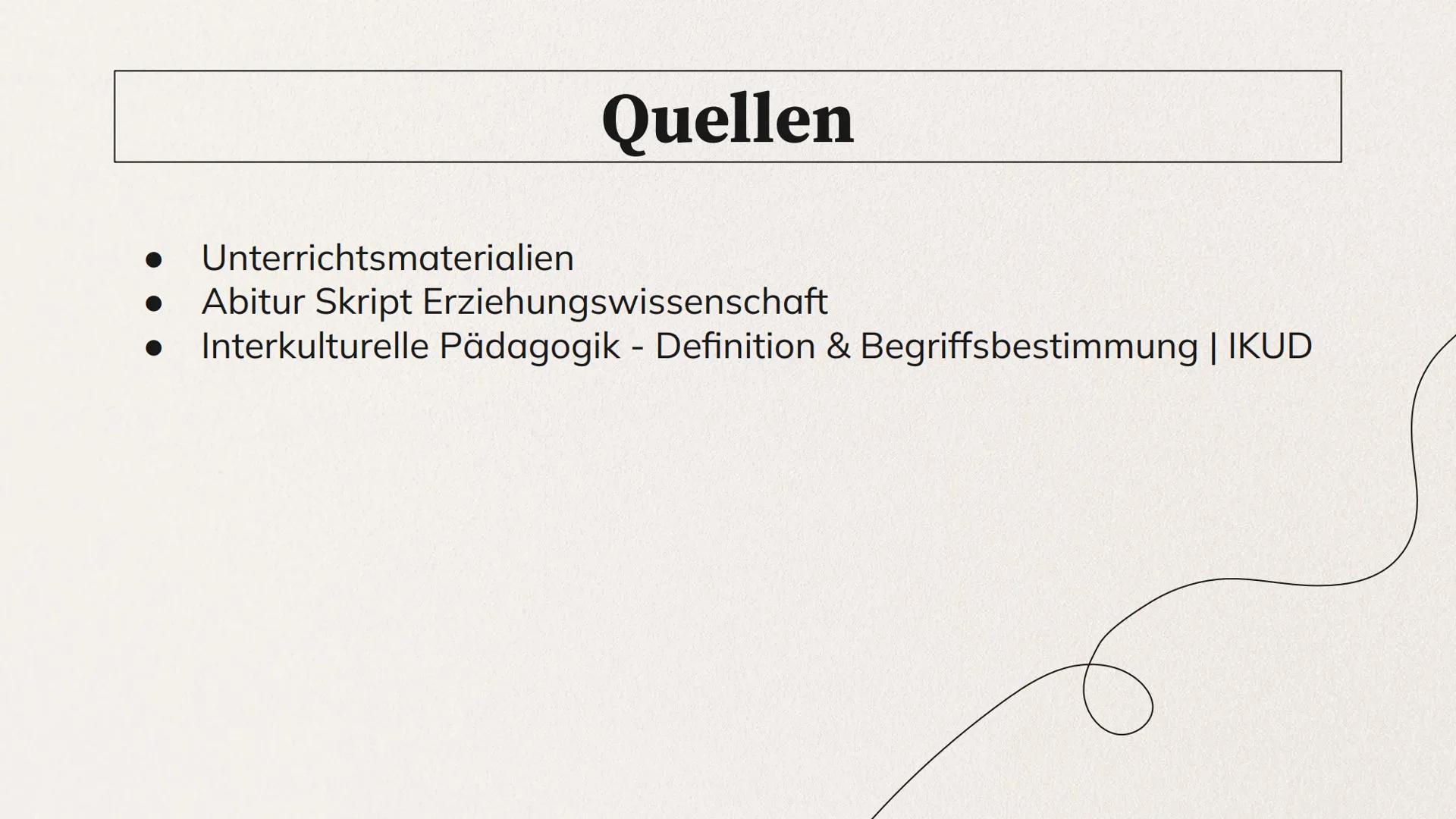 INTERKULTURELLE
PÄDAGOGIK
Allgemeines zum Thema & die Theorie nach
W. Nieke 1. Definition
2. Entstehung der interkulturellen Pädagogik
3. En