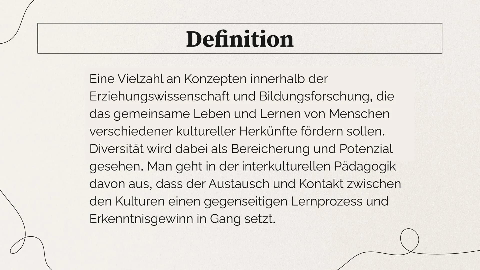 INTERKULTURELLE
PÄDAGOGIK
Allgemeines zum Thema & die Theorie nach
W. Nieke 1. Definition
2. Entstehung der interkulturellen Pädagogik
3. En