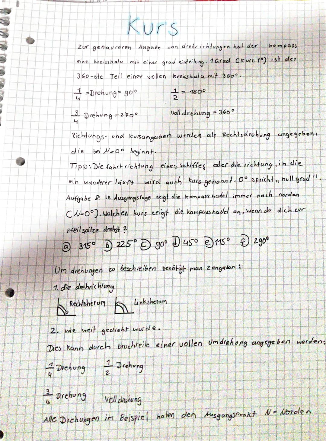 ●
Kurs
Zur genaureren Angabe von drehrichtungen hat der kompass
eine kreisskalu mit einer grad einteilung. 1 Grad Ckure 1°) ist der
360-ste 