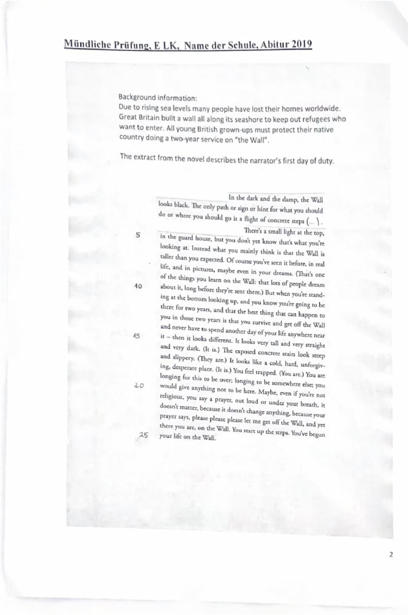 Name der Schule
Name:
Mündliche Prüfung
Englisch Leistungskurs, Abitur 2019
Gegenstand der Prüfung:
John Lanchester, The Wall, Faber & Faber
