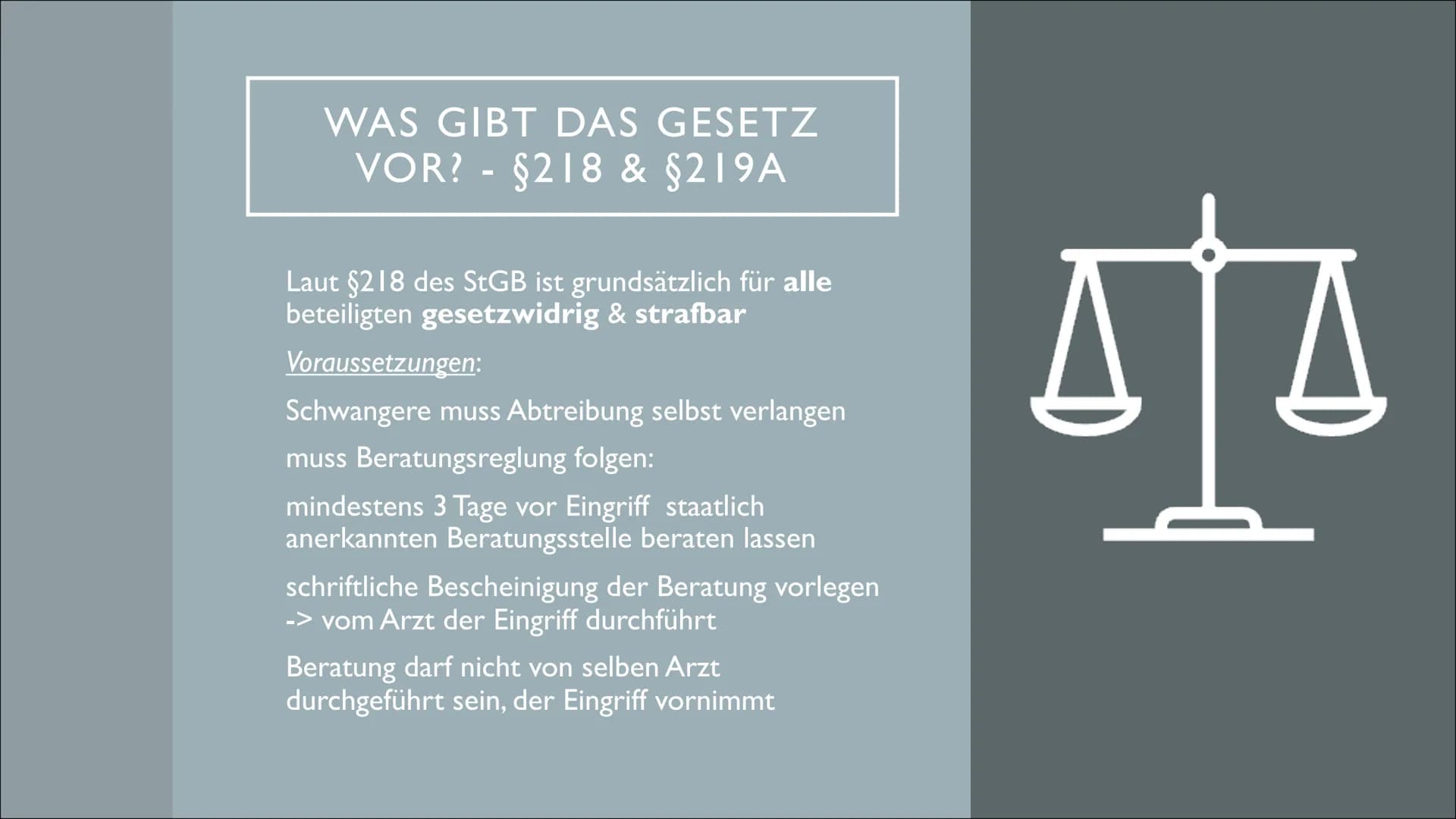 SCHWANGERSCHAFTSABBRUCH
Ethische Probleme am Anfang & Ende des Lebens GLIEDERUNG
Allgemeines
• Was gibt das Gesetz vor? - § 218a & § 219a
●
