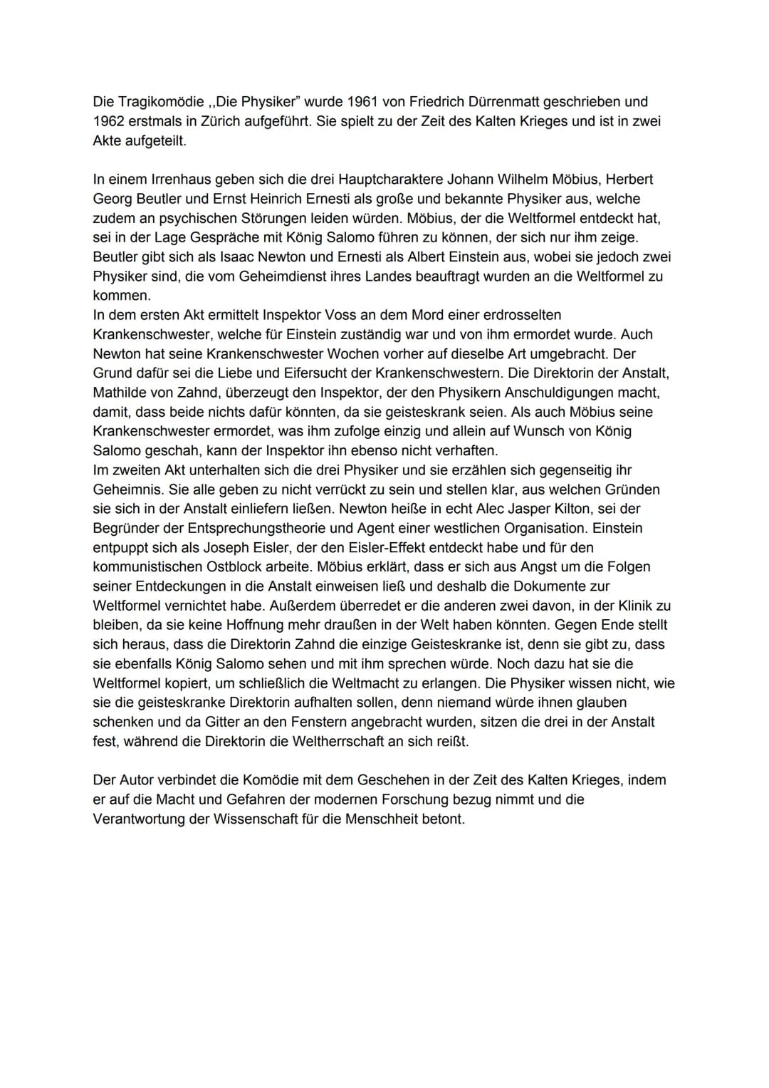Die Tragikomödie ,,Die Physiker" wurde 1961 von Friedrich Dürrenmatt geschrieben und
1962 erstmals in Zürich aufgeführt. Sie spielt zu der Z