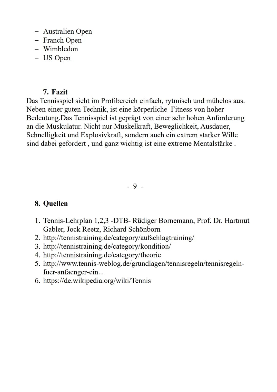 GFS
Fach: Sport
Thema: Einführung ins Tennis,
Grundschläge und C.o
Inhaltverzeichnis
1. Einleitung
2. Ausrüstung-2.1. Schläger
2.2.Bälle
2.3