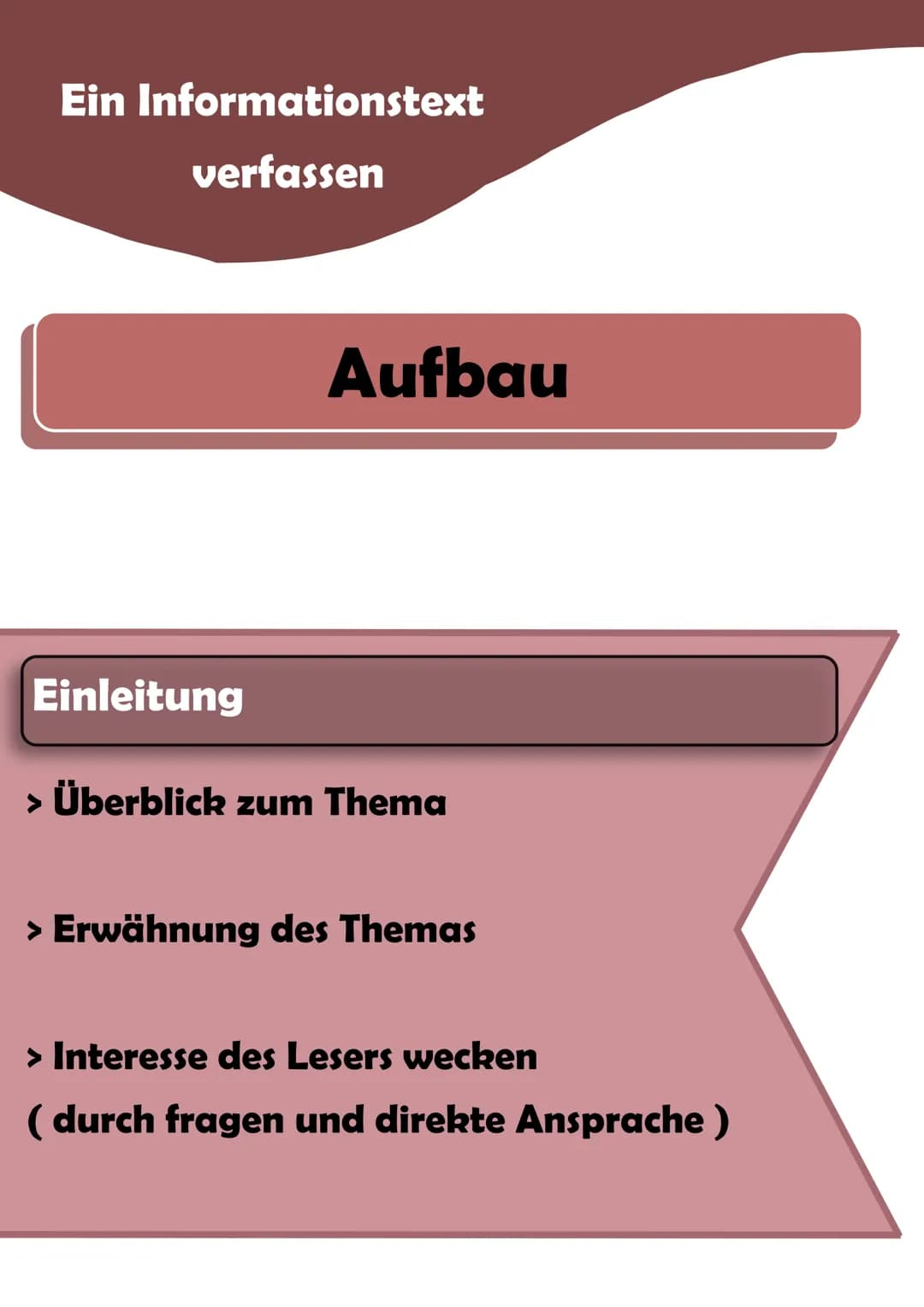 Ein Informationstext
verfassen
Aufbau
Einleitung
> Überblick zum Thema
> Erwähnung des Themas
> Interesse des Lesers wecken
(durch fragen un