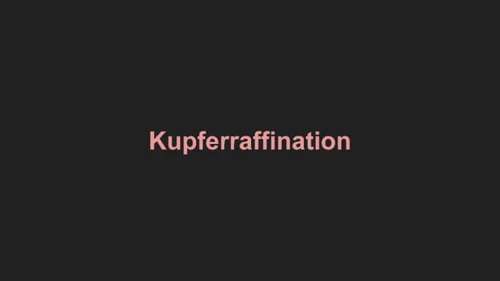 Know Kupferraffination thumbnail