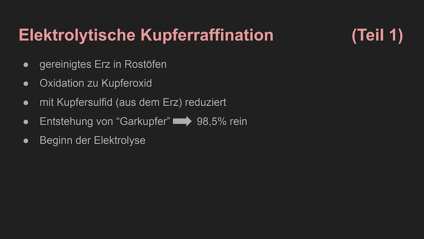 Kupferraffination Eigenschaften
rötlich glänzend
ist wiederverwendbar
Reinkupfer: relativ weich, zäh, gut schmiedbar und dehnbar
nach Silber