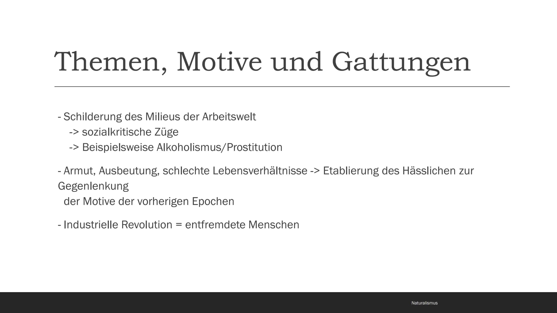 Naturalismus
1880-1900 Inhaltsverzeichnis
- Begriff und Eingrenzung
- Zeitgeschichtliche Rahmenbedingungen
- Weltbild, Menschenbild und Lebe