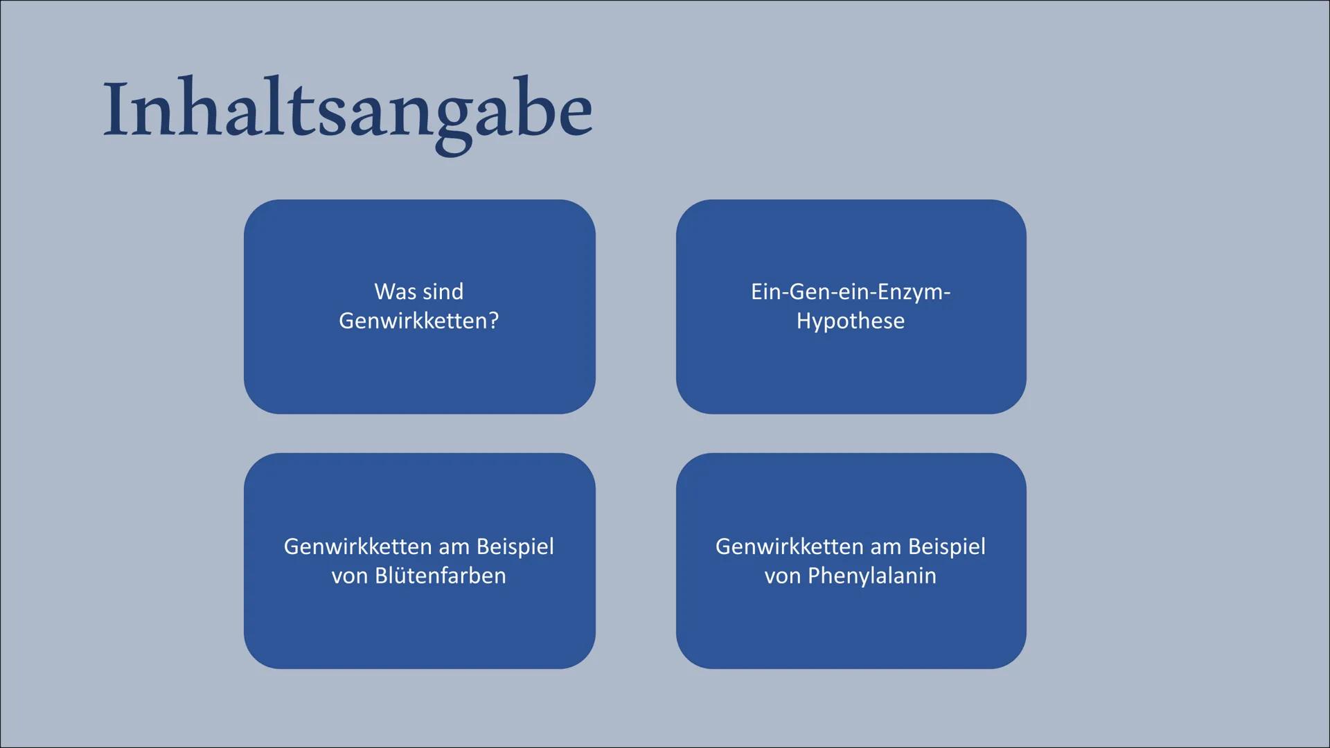  Biologie Referat
Genwirkketten
von Bengt und Lena Inhaltsangabe
Was sind
Genwirkketten?
Genwirkketten am Beispiel
von Blütenfarben
Ein-Gen-