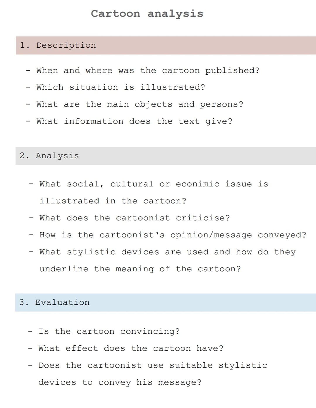 1. Description
3.
2. Analysis
-
-
Cartoon analysis
When and where was the cartoon published?
Which situation is illustrated?
What are the ma