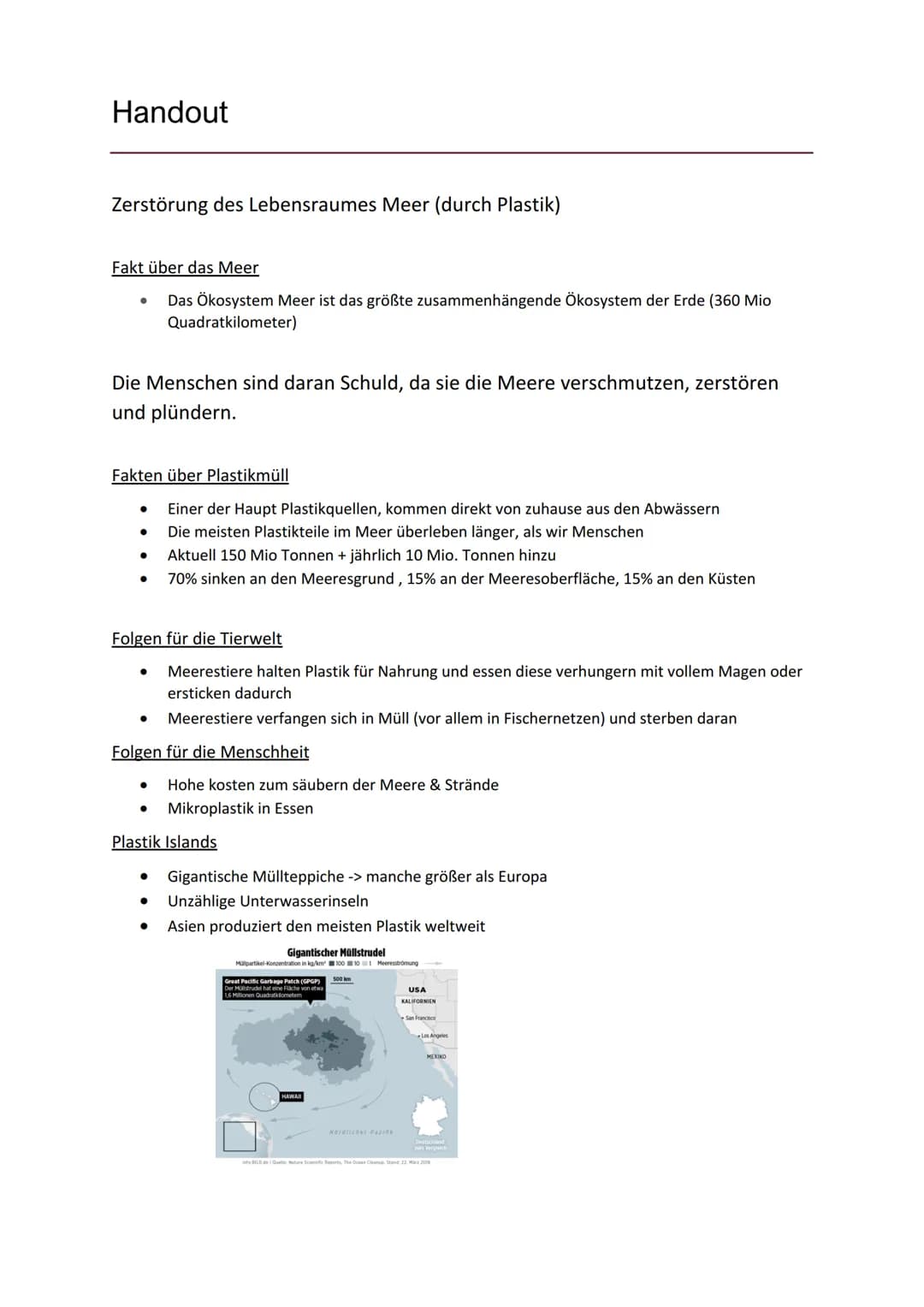 Handout
Zerstörung des Lebensraumes Meer (durch Plastik)
Fakt über das Meer
Das Ökosystem Meer ist das größte zusammenhängende Ökosystem der