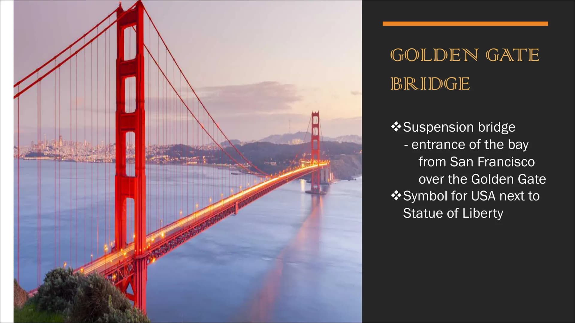 CALIFORNIA TABLE OF CONTENT
1. BASIC INFORMATION
2. ATTRACTINOS
3. HOLLYWOOD
4. YOSEMITE NATIONALPARK
5. GOLDEN GATE BRIDGE
6. GOLDEN GATE P