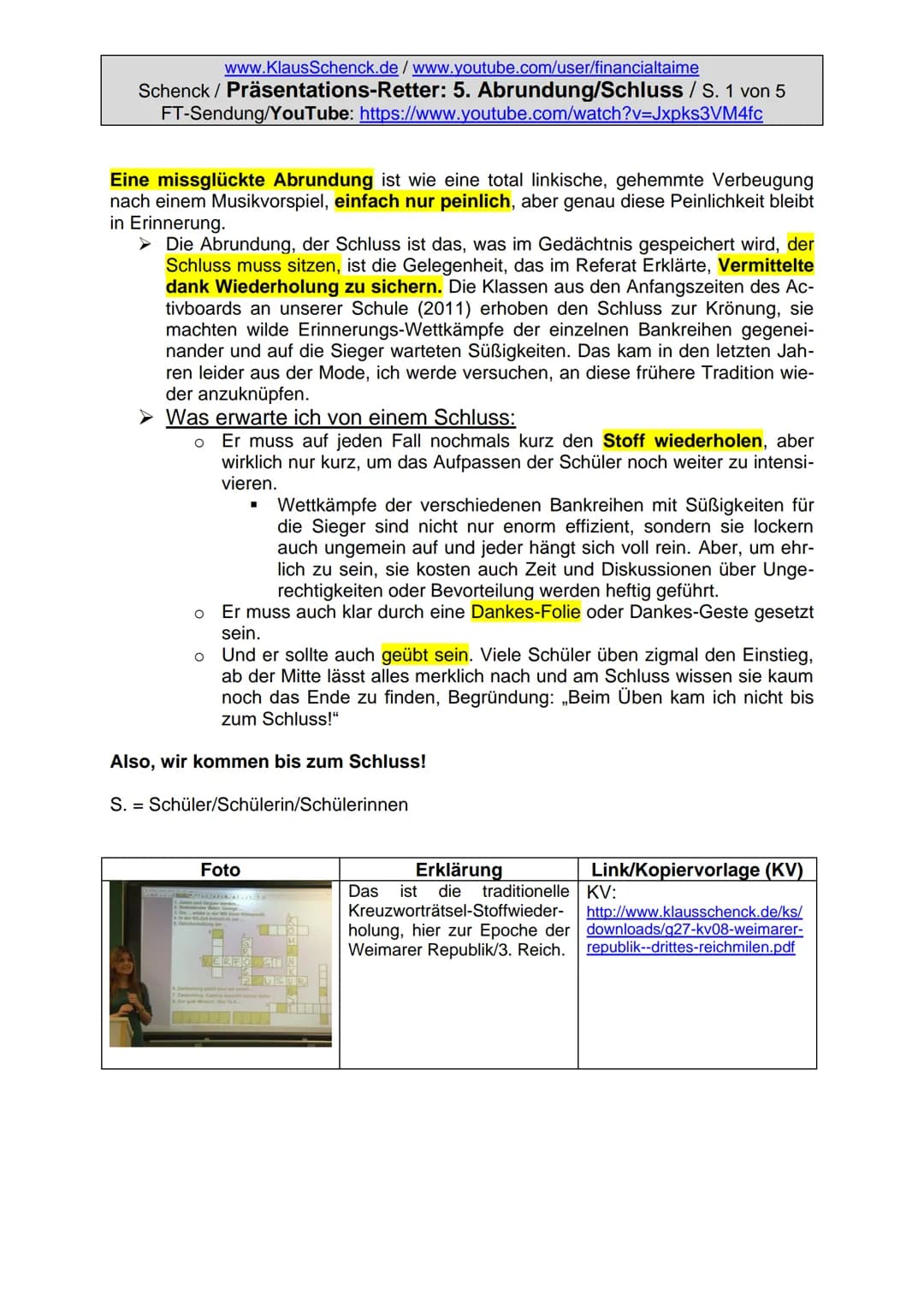 Psychologie-Kurse: www.KlausSchenck.de/www.youtube.com/user/financialtaime
Ergänzung (2016): Schenck / Präsentations-Retter: 1. Einstieg / S