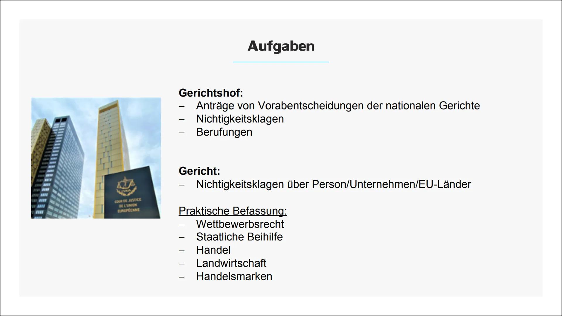 Der europäische
Gerichtshof
(EuGH) 01 Allgemeine Informationen
03 Zusammensetzung
05
Inhaltsverzeichnis
Die wichtigsten Klagearten
02 Aufgab