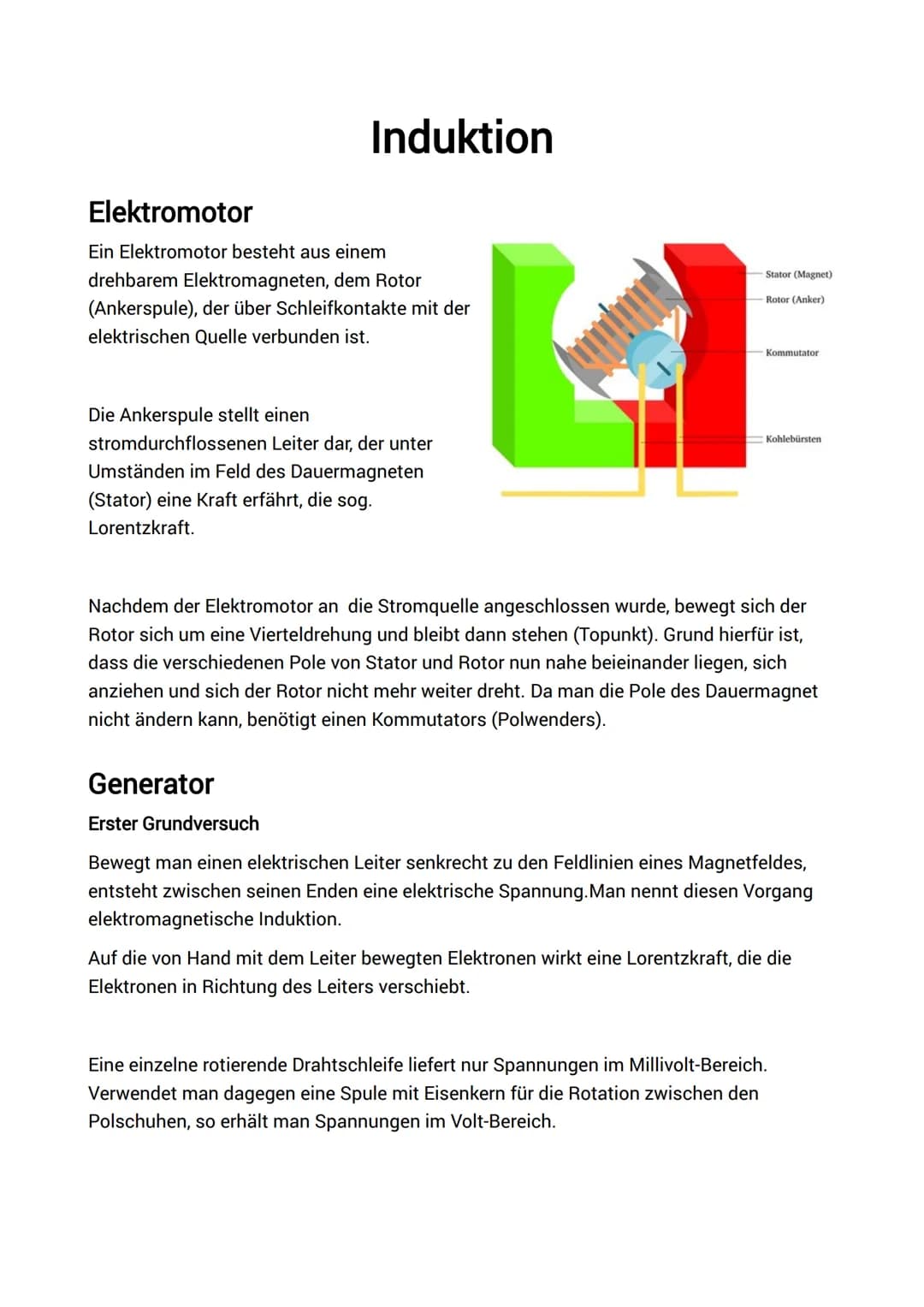Induktion
Elektromotor
Ein Elektromotor besteht aus einem
drehbarem Elektromagneten, dem Rotor
(Ankerspule), der über Schleifkontakte mit de