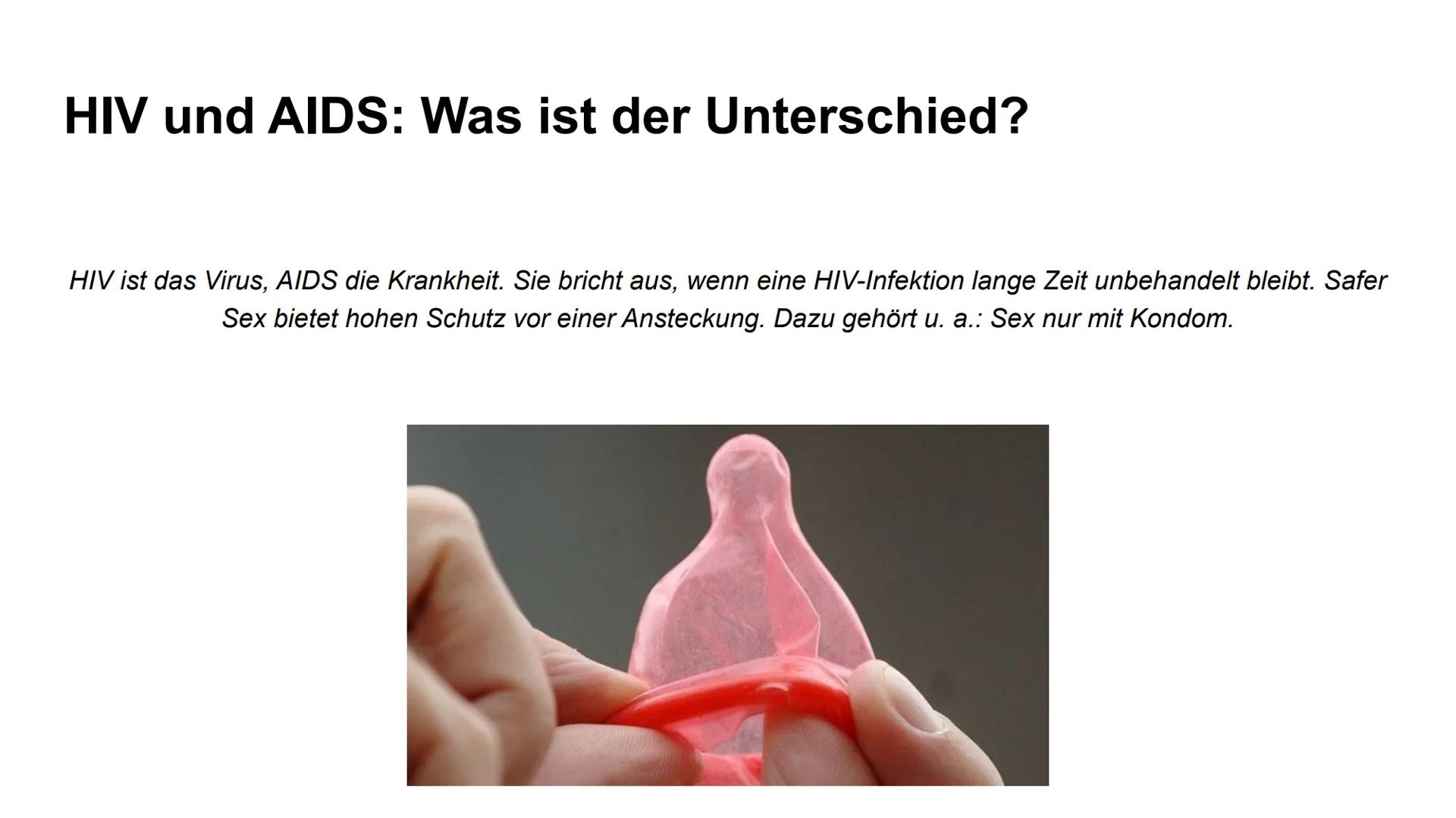 HIV/AIDS Gliederung

*   Was ist AIDS
*   Was ist HIV?
*   HIV und AIDS: Was ist der Unterschied?
*   Wie wird HIV übertragen?
*   HIV Sympt