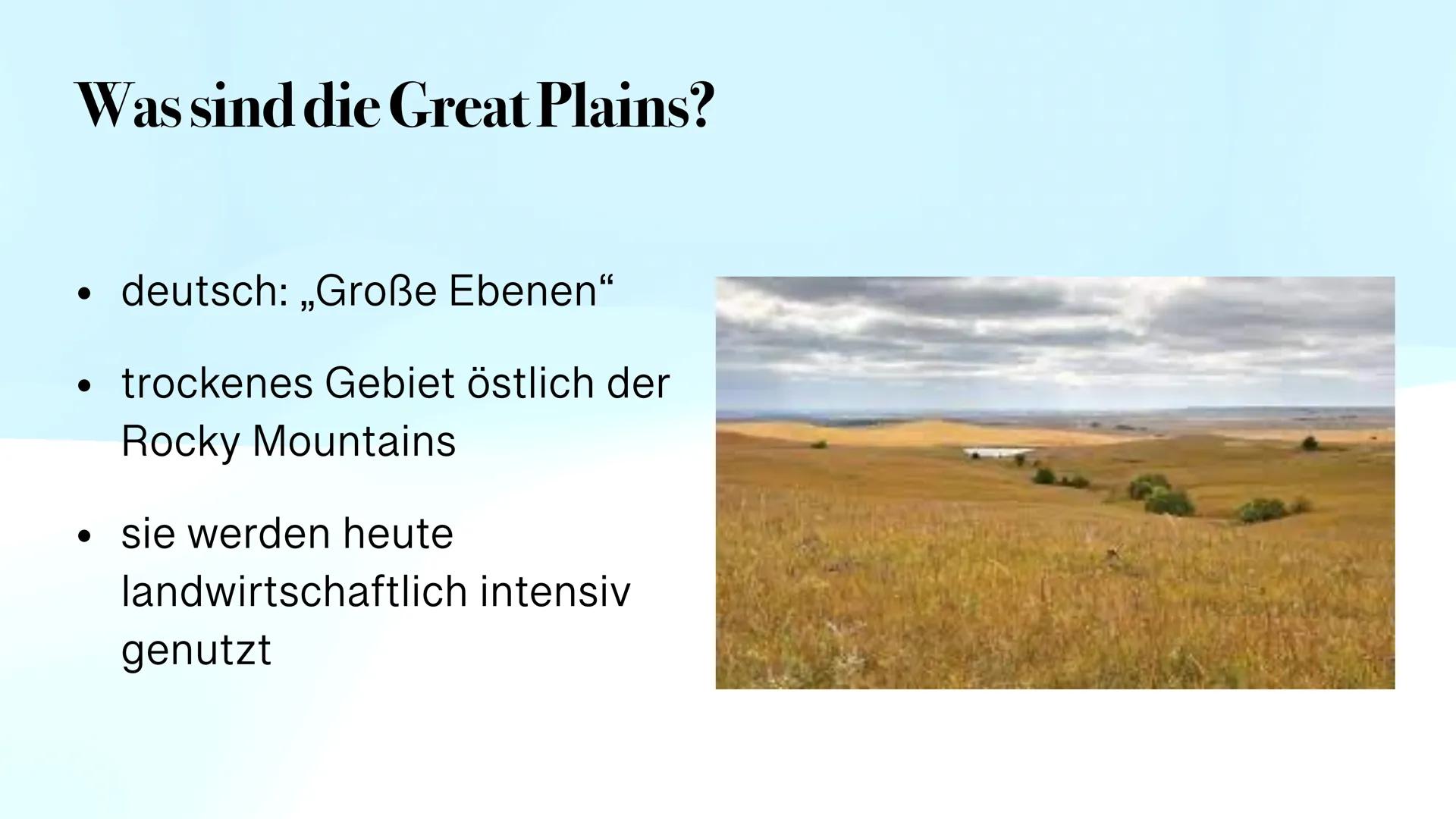 # Die Great Plains (USA)
Salma, Kevi, Meryem

100° W # Sachverzeichnis

- Was sind die Great Plains?
- Lokalisierung des Ogallala-Aquifers/ 