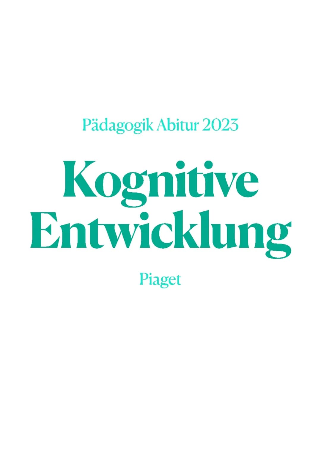 Kognitive Entwicklung-Piaget-Pädagogik Abitur 2023