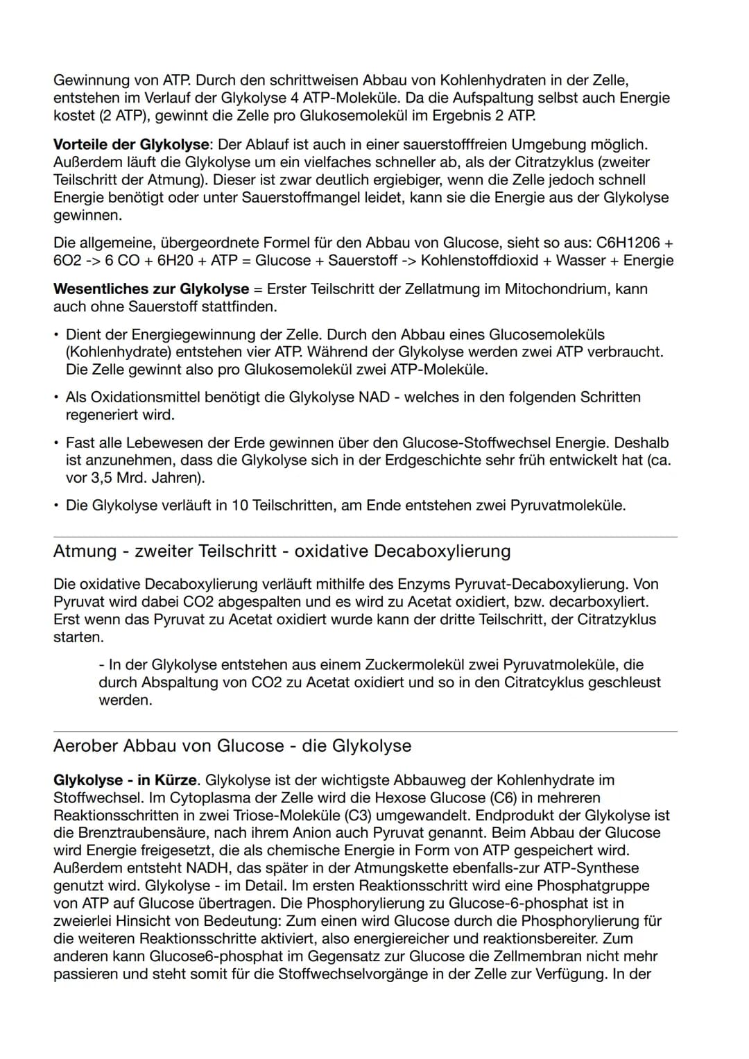 Biologie Klausur Nr.3
Abbau von Glukose in vier Teilschritten
Glykolyse - dient der
=
Energiegewinnung ohne
Sauerstoff. Durch den Abbau eine