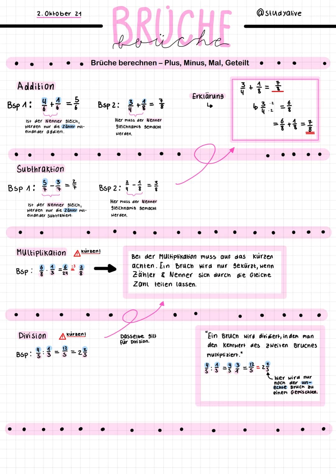 2. Oktober 21
Addition
Bsp 1: 1/2 + 1/² = 2/1/2
Ist der Nenner gleich,
werden nur die Zähler mit-
einander addiert.
Subthraktion
5 3
7
Bsp 1