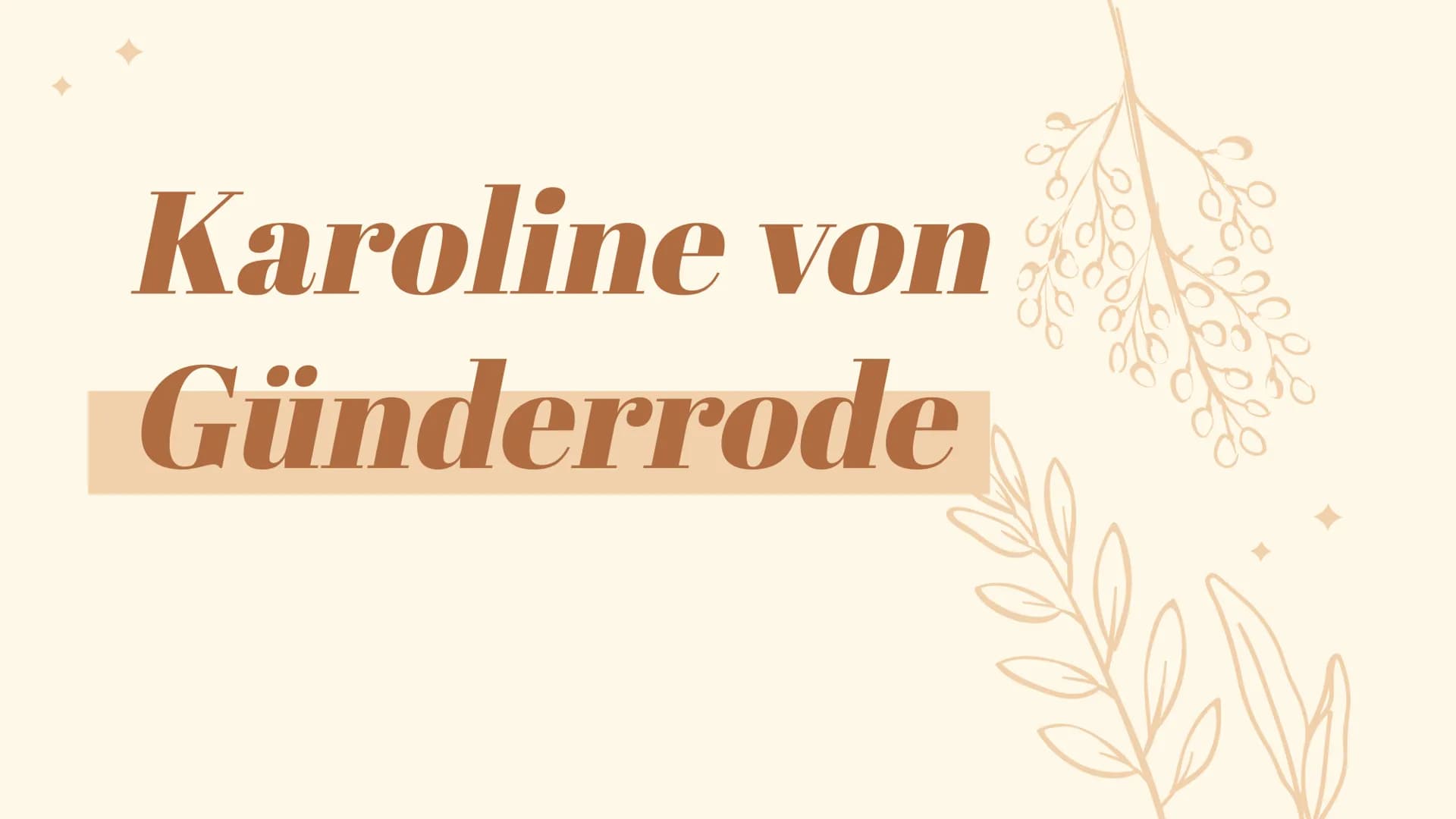 Karoline von
Günderrode Karoline von
Günderrode
Geboren am 11.02.1780 in
Karlsruhe
Vater starb 1786
Lebten in Hanau Wird in das evangelische