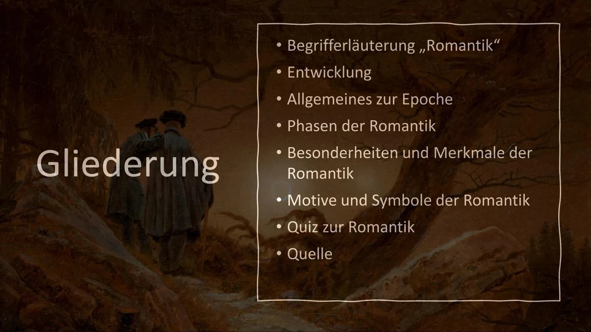 Romantik
Eine Literaturepoche voller Träumen, Fantasien und
Sehnsucht
(1795-1835)
von Melek Yakut & Vanessa Seib Gliederung
Begrifferläuteru