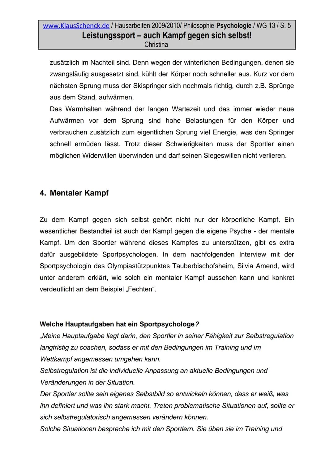 www.KlausSchenck.de / Hausarbeiten 2009/2010/ Philosophie-Psychologie / WG 13/S. 1
Leistungssport - auch Kampf gegen sich selbst!
Christina
