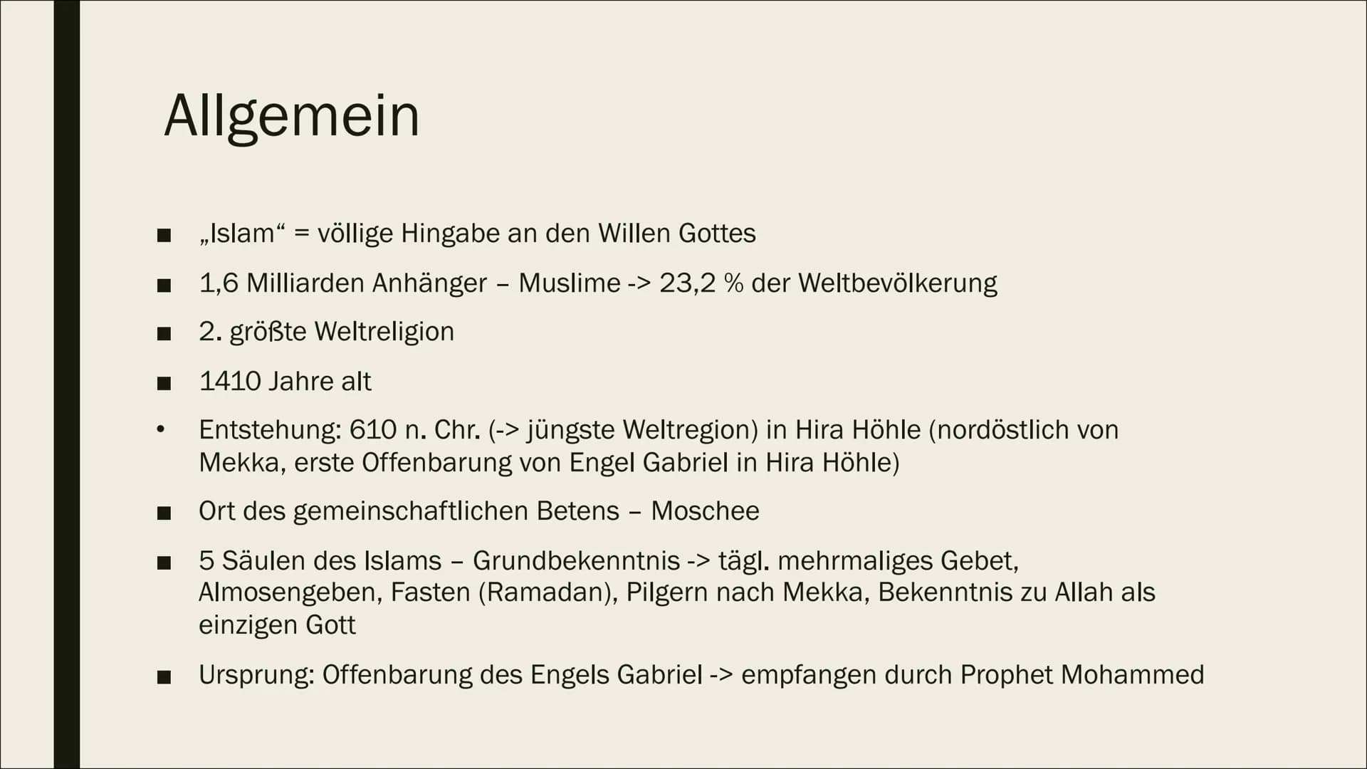 DIE GRUNDSÄTZE
DES ISLAMS Übersicht
■ Allgemeine Informationen
Der Koran
■ Die 5 Säulen des Islams + 6 Grundsätze
■ Prophet der Muslime
■ He