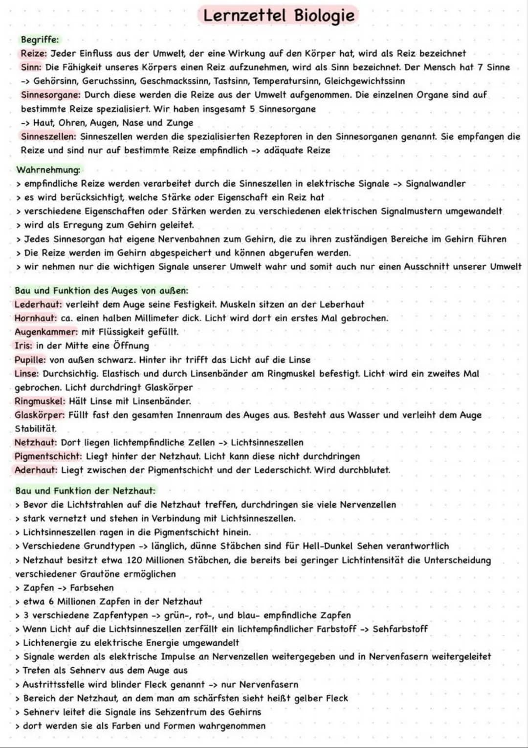 Lernzettel Biologie
Begriffe:
Reize: Jeder Einfluss aus der Umwelt, der eine Wirkung auf den Körper hat, wird als Reiz bezeichnet
Sinn: Die 